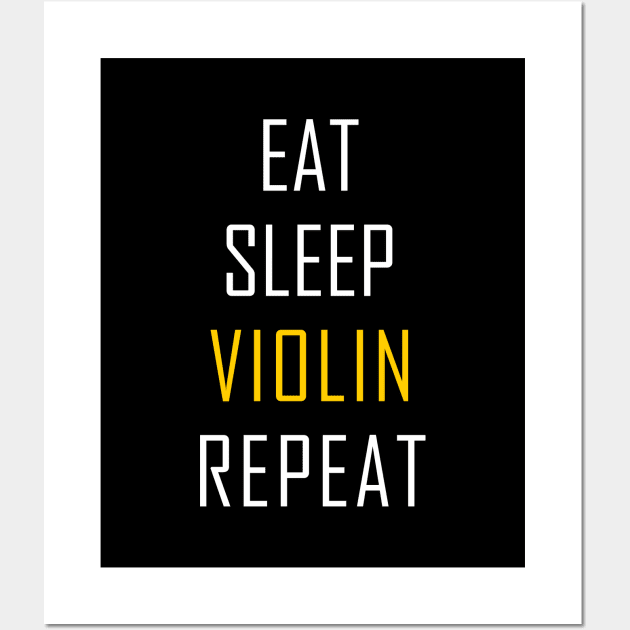 EAT SLEEP VIOLIN REPEAT Wall Art by BeDesignerWorld